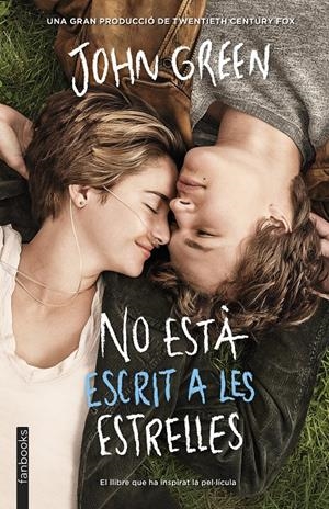 NO ESTÀ ESCRIT A LES ESTRELLES | 9788415745792 | JOHN GREEN | Llibreria La Font de Mimir - Llibreria online Barcelona - Comprar llibres català i castellà