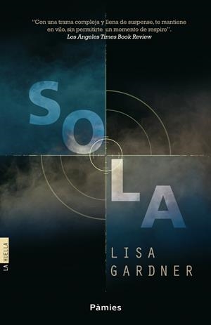 SOLA | 9788415433507 | GARDNER, LISA | Llibreria La Font de Mimir - Llibreria online Barcelona - Comprar llibres català i castellà