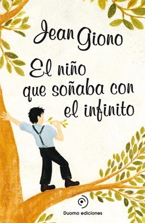 EL NIÑO QUE SOÑABA CON EL INFINITO | 9788415945437 | JEAN GIONO | Llibreria La Font de Mimir - Llibreria online Barcelona - Comprar llibres català i castellà