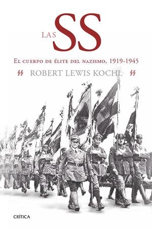 LAS SS EL CUERPO DE ELITE DEL NAZISMO 1919-1947 | 9788498926972 | KOEHL, ROBERT LEWIS | Llibreria La Font de Mimir - Llibreria online Barcelona - Comprar llibres català i castellà
