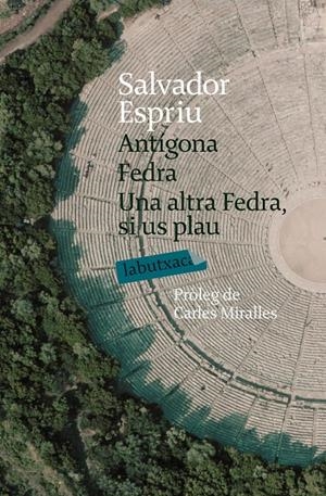 ANTIGONA - FEDRA - UNA ALTRA FEDRA SI US PLAU | 9788492549016 | ESPRIU, SALVADOR | Llibreria La Font de Mimir - Llibreria online Barcelona - Comprar llibres català i castellà