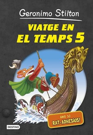 VIATGE EN EL TEMPS 5 | 9788490574027 | STILTON, GERONIMO | Llibreria La Font de Mimir - Llibreria online Barcelona - Comprar llibres català i castellà