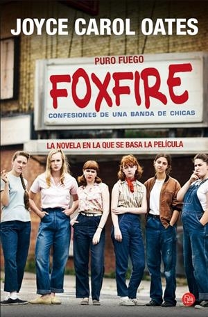 FOXFIRE (PURO FUEGO). CONFESIONES DE UNA BANDA DE CHICAS (BOLSILLO) | 9788466328524 | OATES, JOYCE CAROL | Llibreria La Font de Mimir - Llibreria online Barcelona - Comprar llibres català i castellà