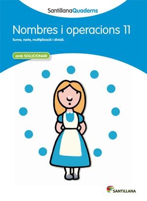 SANTILLANA QUADERNS NOMBRES I OPERACIONS 11 | 9788468013923 | VARIOS AUTORES | Llibreria La Font de Mimir - Llibreria online Barcelona - Comprar llibres català i castellà
