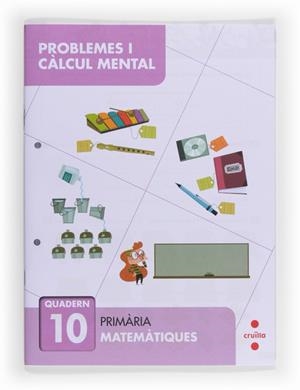 PROBLEMES I CÀLCUL MENTAL 10. PRIMÀRIA | 9788466132909 | ALIAÑO TEJERO, JOSÉ MARÍA / BELLIDO PEÑA, FRANCISCO JAVIER / GALÁN MAYOLÍN, FRANCISCO JAVIER / PÉREZ | Llibreria La Font de Mimir - Llibreria online Barcelona - Comprar llibres català i castellà