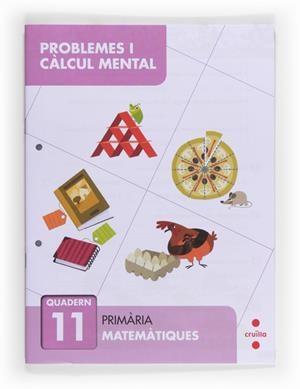 PROBLEMES I CÀLCUL MENTAL 11. PRIMÀRIA | 9788466132916 | ALIAÑO TEJERO, JOSÉ MARÍA / BELLIDO PEÑA, FRANCISCO JAVIER / GALÁN MAYOLÍN, FRANCISCO JAVIER / PÉREZ | Llibreria La Font de Mimir - Llibreria online Barcelona - Comprar llibres català i castellà