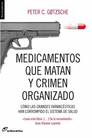 MEDICAMENTOS QUE MATAN Y CRIMEN ORGANIZADO | 9788415070450 | PETER GOTZSCHE | Llibreria La Font de Mimir - Llibreria online Barcelona - Comprar llibres català i castellà
