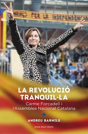 CARME FORCADELL.LA REVOLUCIO TRANQUILA | 9788415961376 | VARNILS, ANDREU | Llibreria La Font de Mimir - Llibreria online Barcelona - Comprar llibres català i castellà