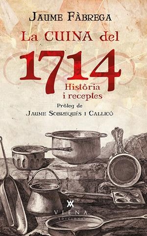 LA CUINA DEL 1714 | 9788483308011 | FÀBREGA I COLOM, JAUME | Llibreria La Font de Mimir - Llibreria online Barcelona - Comprar llibres català i castellà