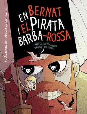 EN BERNAT I EL PIRATA BARBA-ROJA | 9788498836998 | CASTANYER, XAVIER | Llibreria La Font de Mimir - Llibreria online Barcelona - Comprar llibres català i castellà