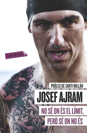 NO SÉ ON ÉS EL LÍMIT, PERÒ SÉ ON NO ÉS | 9788499308944 | JOSEF AJRAM | Llibreria La Font de Mimir - Llibreria online Barcelona - Comprar llibres català i castellà
