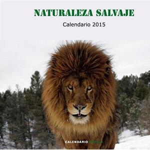 CALENDARIO NATURALEZA SALVAJE 2015 | 9788448019976 | AA. VV. | Llibreria La Font de Mimir - Llibreria online Barcelona - Comprar llibres català i castellà