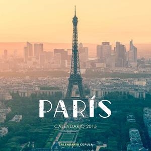 CALENDARIO PARÍS 2015 | 9788448020729 | AA. VV. | Llibreria La Font de Mimir - Llibreria online Barcelona - Comprar llibres català i castellà