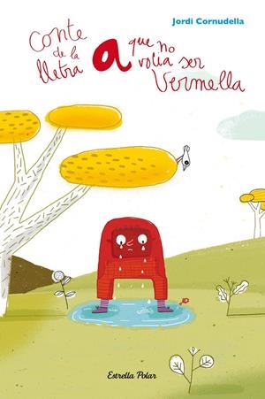 CONTE DE LA LLETRA A QUE VOLIA SER VERMELLA | 9788490575093 | CORNUDELLA MARTORELL, JORDI | Llibreria La Font de Mimir - Llibreria online Barcelona - Comprar llibres català i castellà