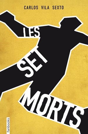 LES SET MORTS | 9788415745853 | VILA SEXTO, CARLOS | Llibreria La Font de Mimir - Llibreria online Barcelona - Comprar llibres català i castellà