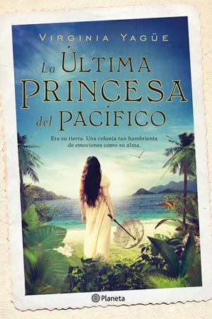 LA ÚLTIMA PRINCESA DEL PACÍFICO | 9788408131496 | YAGÜE, VIRGINIA | Llibreria La Font de Mimir - Llibreria online Barcelona - Comprar llibres català i castellà