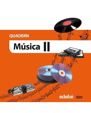 QUADERN MÚSICA II | 9788468301174 | EDEBÉ, OBRA COLECTIVA | Llibreria La Font de Mimir - Llibreria online Barcelona - Comprar llibres català i castellà