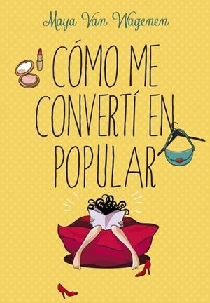 COMO ME CONVERTÍ EN POPULAR | 9788490432686 | VAN WAGENEM, MAYA | Llibreria La Font de Mimir - Llibreria online Barcelona - Comprar llibres català i castellà