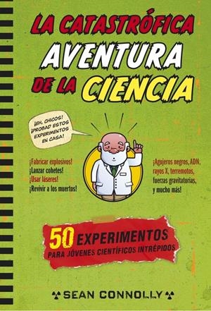 LA CATASTROFICA AVENTURA DE LA CIENCIA | 9788490432648 | COONOLLY, SEAN | Llibreria La Font de Mimir - Llibreria online Barcelona - Comprar llibres català i castellà