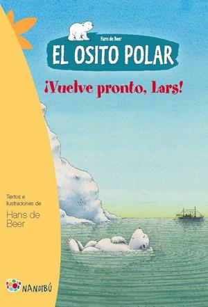 EL OSITO POLAR. VUELVE PRONTO, LARS | 9788497436380 | DE BEER, HANS | Llibreria La Font de Mimir - Llibreria online Barcelona - Comprar llibres català i castellà