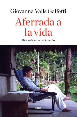 AFERRADA A LA VIDA | 9788490563809 | VALLS GALFETTI,GIOVANNA | Llibreria La Font de Mimir - Llibreria online Barcelona - Comprar llibres català i castellà
