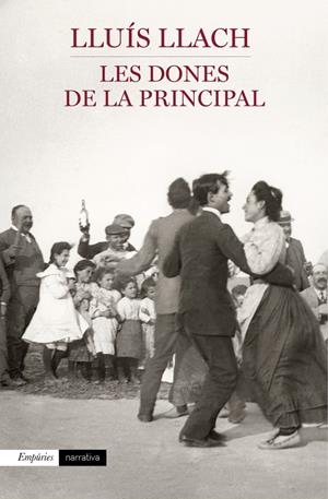 LES DONES DE LA PRINCIPAL | 9788497879613 | LLUÍS LLACH | Llibreria La Font de Mimir - Llibreria online Barcelona - Comprar llibres català i castellà