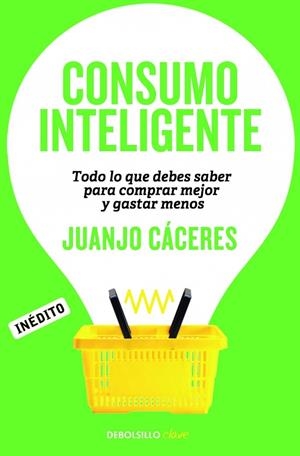 CONSUMO INTELIGENTE | 9788490622698 | CÁCERES, JUANJO | Llibreria La Font de Mimir - Llibreria online Barcelona - Comprar llibres català i castellà