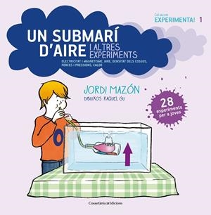 SUBMARI D' AIRE I ALTRES EXPERIMENTS | 9788490342619 | MAZON, JORDI | Llibreria La Font de Mimir - Llibreria online Barcelona - Comprar llibres català i castellà