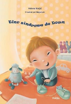 JO SOC SINDROME DE DOWN | 9788416082735 | KRALJIC HELENA | Llibreria La Font de Mimir - Llibreria online Barcelona - Comprar llibres català i castellà