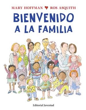 BIENVENIDO A LA FAMILIA | 9788426140739 | MARY HOFFMAN/ ROS ASQUITH | Llibreria La Font de Mimir - Llibreria online Barcelona - Comprar llibres català i castellà