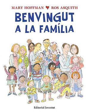 BENVINGUT A LA FAMILIA | 9788426140746 | MARY HOFFMAN/ ROS ASQUITH | Llibreria La Font de Mimir - Llibreria online Barcelona - Comprar llibres català i castellà