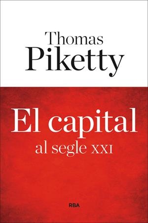 EL CAPITAL AL SEGLE XXI | 9788482647449 | PIKETTY, THOMAS | Llibreria La Font de Mimir - Llibreria online Barcelona - Comprar llibres català i castellà