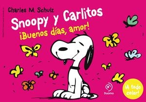 SNOOPY Y CARLITOS 6 BUENOS DÍAS, AMOR | 9788415945567 | CHARLES M.SCHULZ | Llibreria La Font de Mimir - Llibreria online Barcelona - Comprar llibres català i castellà