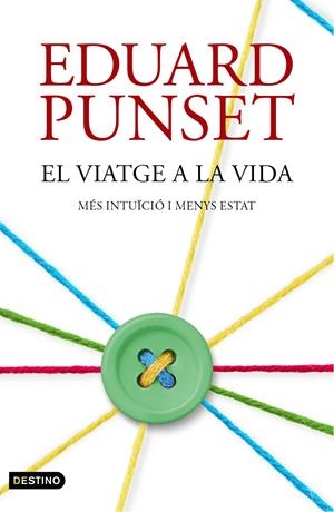 EL VIATGE A LA VIDA | 9788497102506 | EDUARDO PUNSET | Llibreria La Font de Mimir - Llibreria online Barcelona - Comprar llibres català i castellà