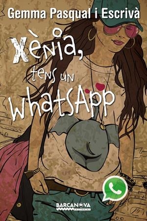 XÈNIA, TENS UN WHAPPSAHP | 9788448930820 | PASQUAL ESCRIVÀ, GEMMA | Llibreria La Font de Mimir - Llibreria online Barcelona - Comprar llibres català i castellà