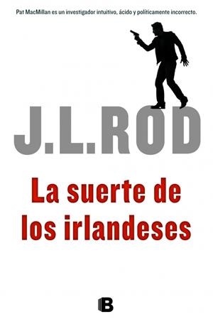 LA SUERTE DE LOS IRLANDESES | 9788466652735 | ROD, J.L. | Llibreria La Font de Mimir - Llibreria online Barcelona - Comprar llibres català i castellà