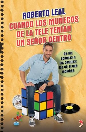 CUANDO LOS MUÑECOS DE LA TELE TENIAN UN SEÑOR DENTRO | 9788499984322 | LEAL ROBERTO | Llibreria La Font de Mimir - Llibreria online Barcelona - Comprar llibres català i castellà