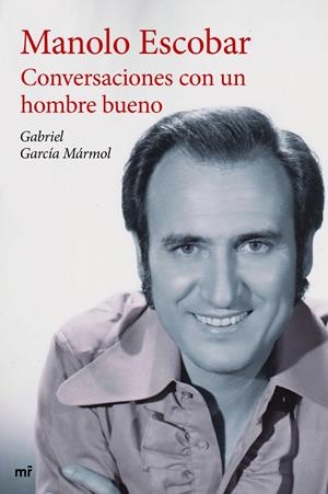 MANOLO ESCOBAR | 9788427041332 | GARCIA MARMOL GABRIEL | Llibreria La Font de Mimir - Llibreria online Barcelona - Comprar llibres català i castellà