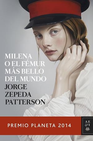 MILENA O EL FÉMUR MÁS BELLO DEL MUNDO | 9788408134053 | JORGE ZEPEDA PATTERSON | Llibreria La Font de Mimir - Llibreria online Barcelona - Comprar llibres català i castellà