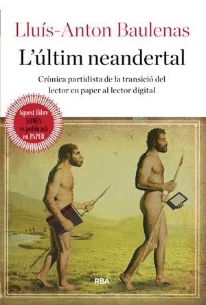 L'ÚLTIM NEANDERTAL | 9788482647388 | BAULENAS SETO, LLUIS-ANTON | Llibreria La Font de Mimir - Llibreria online Barcelona - Comprar llibres català i castellà
