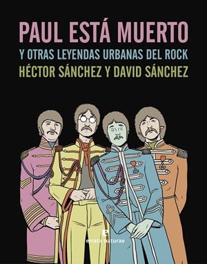 PAUL ESTÁ MUERTO Y OTRAS LEYENDAS URBANAS DEL ROCK | 9788415217824 | SÁNCHEZ MORO, HÉCTOR | Llibreria La Font de Mimir - Llibreria online Barcelona - Comprar llibres català i castellà