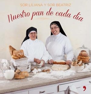 NUESTRO PAN DE CADA DÍA | 9788499984247 | SOR LILIANA/SOR BEATRIZ | Llibreria La Font de Mimir - Llibreria online Barcelona - Comprar llibres català i castellà