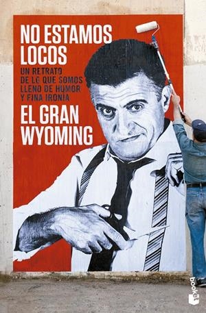 NO ESTAMOS LOCOS | 9788408133827 | EL GRAN WYOMING | Llibreria La Font de Mimir - Llibreria online Barcelona - Comprar llibres català i castellà