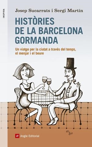 HISTÒRIES DE LA BARCELONA GORMANDA | 9788416139156 | SUCARRATS, JOSEP/MARTÍN, SERGI/GRAUS, LLUÍS | Llibreria La Font de Mimir - Llibreria online Barcelona - Comprar llibres català i castellà