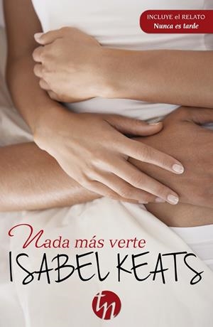 NADA MÁS VERTE; NUNCA ES TARDE | 9788468747170 | KEATS, ISABEL | Llibreria La Font de Mimir - Llibreria online Barcelona - Comprar llibres català i castellà