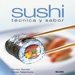 SUSHI. TÉCNICA Y SABOR | 9788480769709 | BARBER, KIMIKO/TAKEMURA, HIROKI | Llibreria La Font de Mimir - Llibreria online Barcelona - Comprar llibres català i castellà