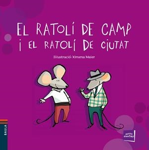 EL RATOLÍ DE CAMP I EL RATOLÍ DE CIUTAT | 9788447928460 | CONTE POPULAR | Llibreria La Font de Mimir - Llibreria online Barcelona - Comprar llibres català i castellà
