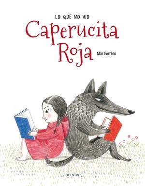 LO QUE NO VIO CAPERUCITA ROJA | 9788426390868 | FERRERO BARRIO, MAR | Llibreria La Font de Mimir - Llibreria online Barcelona - Comprar llibres català i castellà