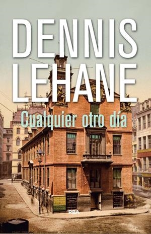 CUALQUIER OTRO DÍA | 9788490564028 | LEHANE , DENNIS | Llibreria La Font de Mimir - Llibreria online Barcelona - Comprar llibres català i castellà