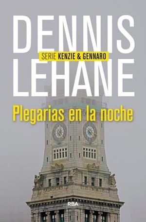 PLEGARIAS EN LA NOCHE | 9788490564011 | LEHANE , DENNIS | Llibreria La Font de Mimir - Llibreria online Barcelona - Comprar llibres català i castellà